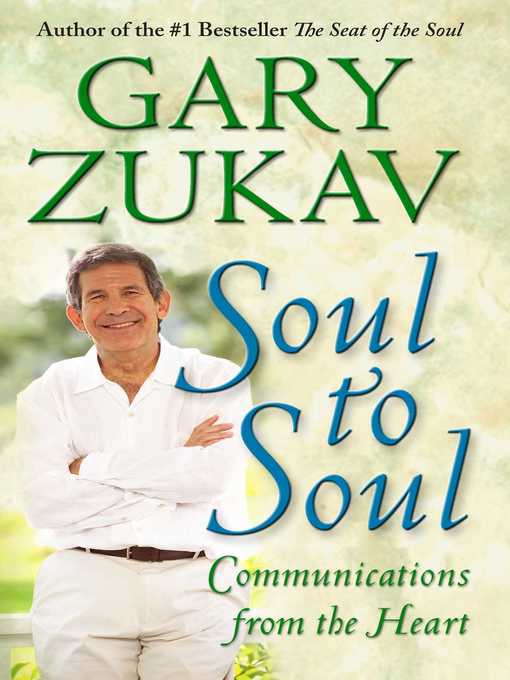 Title details for Soul to Soul by Gary Zukav - Available